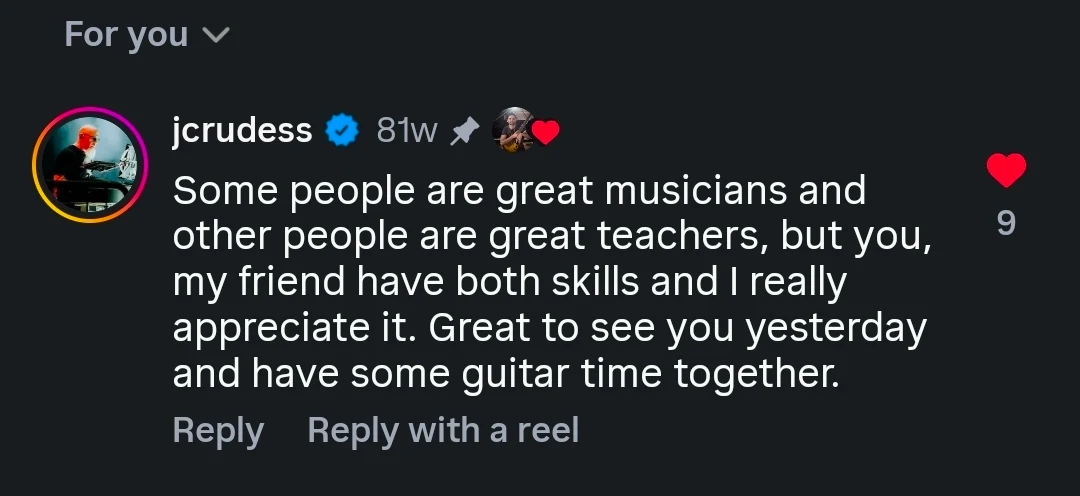 Screenshot of Jordan Rudess's Instagram comment: Some people are great musicians and other people are great teachers, but you, my friend have both skills and I really appreciate it. Great to see you yesterday and have some guitar time together.
