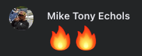 Mike Tony Echols, with two fire emojis