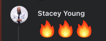 Stacey Young, with three fire emojis