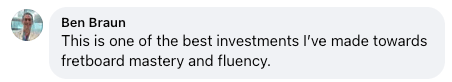 Ben Braun: This is one of the best investments I've made towards fretboard mastery and fluency