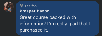 Prosper Banon, top fan: Great course packed with information! I'm really glad that I purchased it